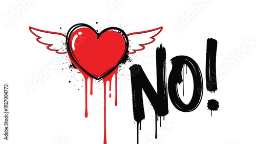 Bold no text next to a winged red heart dripping blood with paint splatters representing rejection and emotional heartbreak.