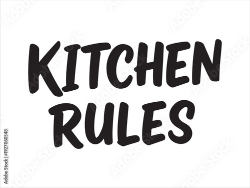 Bold black text design showing kitchen rules for home organization and cooking guidelines