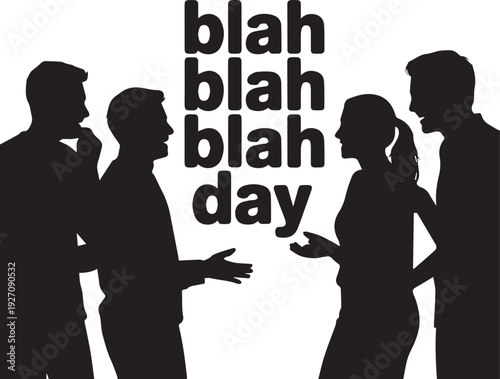 Silhouettes of people talking with text blah day in the middle group conversation des