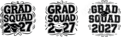 Grad Squad 2027 typography, graduation class t-shirt print with lettering vector design
