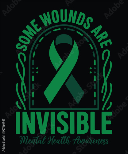 Some Wounds Are Invisible Mental Health Awareness Typography