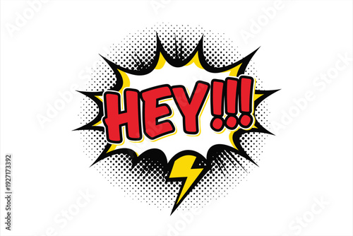 Bold comic style hey speech bubble illustration with red lettering and yellow lightning bolt graphic design element on white background for attention grabbing visual impact always standing out