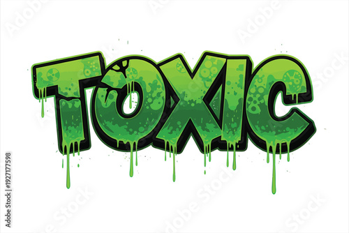 Bold green graffiti style vector illustration of the word toxic with dripping paint effect and biohazard splatters on a clean white background for design use