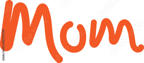 Mothers Day Orange Mom text handwritten style script