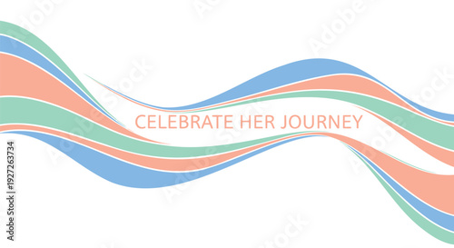 Wavy lines with Celebrate Her Journey text