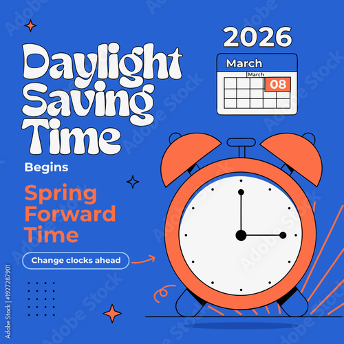 Daylight Saving Time Begins 2026 concept banner. Vector illustration of clock and info with calendar date of changing time in march 08. Spring Forward Time illustration banner. Change clocks ahead