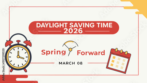 Daylight Saving Time Begins 2026 concept banner. Vector illustration of clock and info with calendar date of changing time in march 08. Spring Forward Time illustration banner. Change clocks ahead
