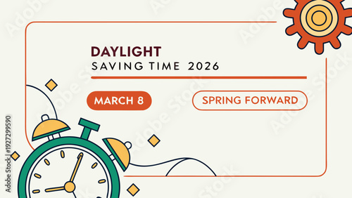 Daylight Saving Time Begins 2026 concept banner. Vector illustration of clock and info with calendar date of changing time in march 08. Spring Forward Time illustration banner. Change clocks ahead