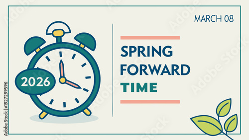 Daylight Saving Time Begins 2026 concept banner. Vector illustration of clock and info with calendar date of changing time in march 08. Spring Forward Time illustration banner. Change clocks ahead
