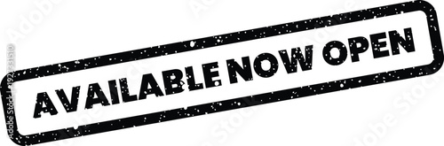 A black grunge effect stamp presenting the words available now open in a rectangular frame for business communication