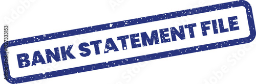 A rectangular rubber stamp impression displaying the words Bank Statement File with a textured blue ink effect