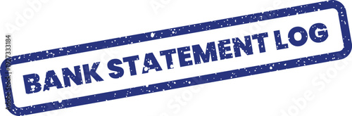 A rectangular rubber stamp impression showing the words Bank Statement Log with a distinct grungy ink appearance