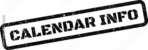 Black grunge rubber stamp impression showing CALENDAR INFO text, useful for highlighting important dates and details