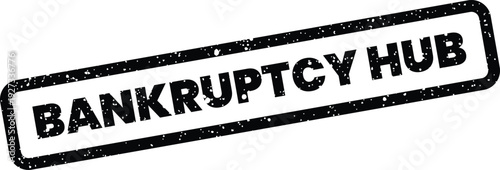 Black rectangular grunge rubber stamp showing the words BANKRUPTCY HUB for centralized information and resources