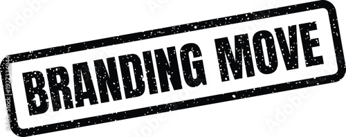 Black rectangular rubber stamp with grunge effect displaying the text BRANDING MOVE for strategic actions