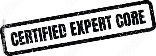 Certified expert core rectangular stamp with a distressed grunge texture, ideal for professional services and corporate branding