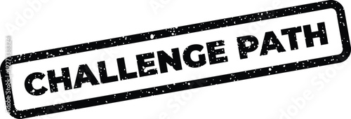 Diagonal grunge effect stamp graphic presenting the important phrase CHALLENGE PATH with a speckled ink look