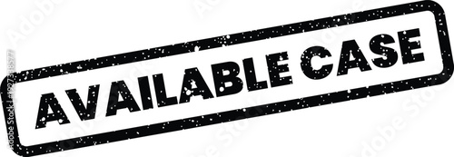 Distressed black grunge stamp impression displaying the words available case for specific situations or legal matters