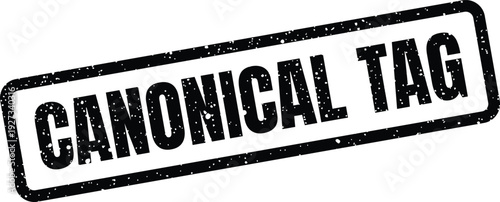 Distressed black rubber stamp displaying the text Canonical Tag, useful for web development and search engine optimization