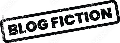 Bild auf Leinwand Distressed black stamp with the compelling phrase BLOG FICTION for creative writ