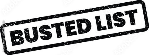 Foto Distressed grunge stamp with the phrase BUSTED LIST indicating a failed checklis