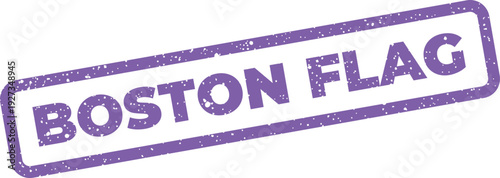 Distressed rectangular stamp effect highlighting the specific historical phrase BOSTON FLAG with a grunge texture