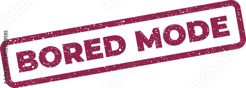 Quadro su tela Distressed rubber stamp displaying the phrase Bored Mode, indicating a state of
