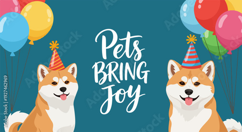 Two cartoon dogs wearing party hats surrounded by colorful balloons on a teal background with 'pets bring joy' text