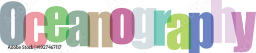 Oceanography typography with translucent overlapping letters in a variety of pastel hues on a gray checkered background ocean science