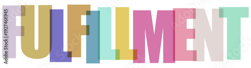 Cuadro en lienzo Colorful bold typographic graphic spells out fulfillment on transparent backgrou