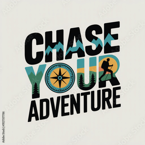 Inspirational phrase for adventure seekers and outdoor enthusiasts