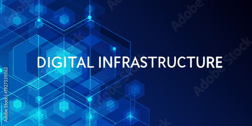 Abstract blue hexagonal network with the text digital infrastructure