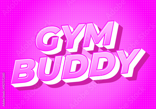 Bold 3d pink gym buddy lettering on dotted pink background. Energetic retro pop art style, strong drop shadows and highlights.