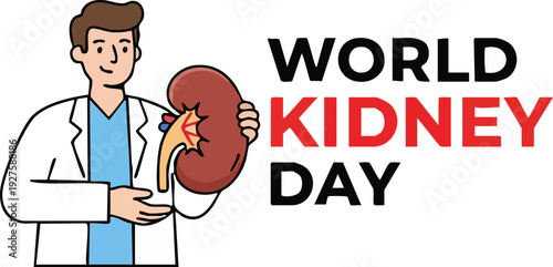World kidney day illustration with doctor holding a human kidney organ, awareness concept