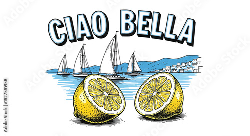 Vibrant illustration of 'Ciao Bella' with halved lemons and sailboats on a serene sea, evoking a warm Italian welcome, perfect for travel and greeting card designs.