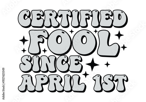 Celebrating the tradition of april fools day with a certified fool title since april first.
