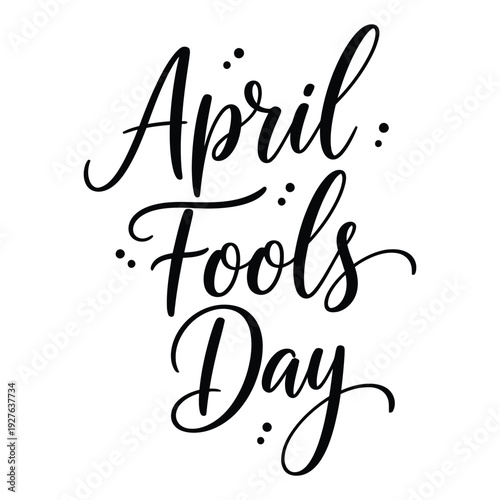 Elegant cursive text celebrating april fools day with decorative elements