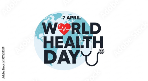 World health day logo on april 7th with stethoscope and heart symbol on globe background