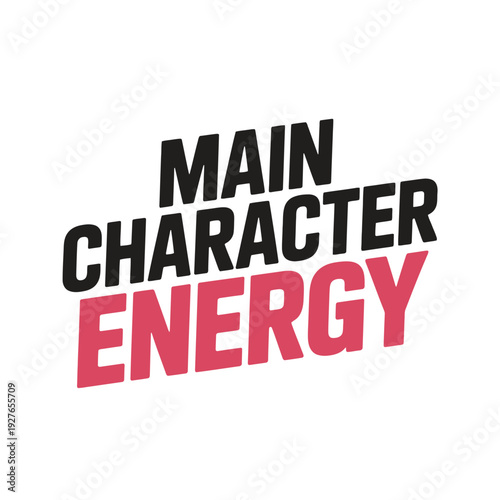 A motivational phrase with bold typography conveying main character energy