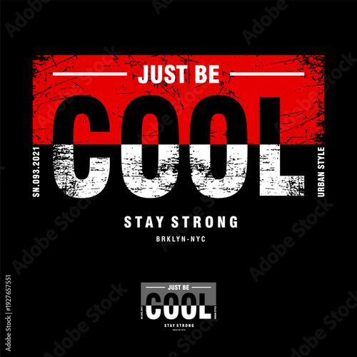 just be cool 
