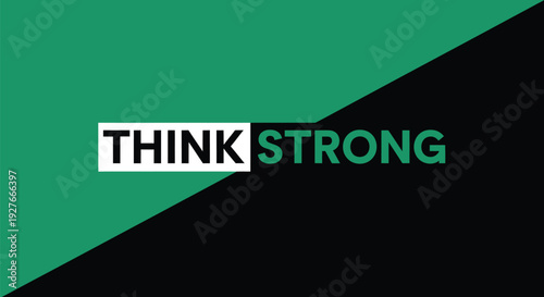 Think Strong Dynamic Motivational Typography Poster with Diagonal Green and Black Background, Modern Minimalist Inspirational Quote Banner for Confidence, Resilience, Mindset and Success Concept