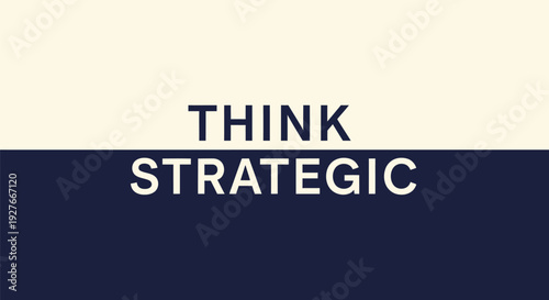 A visually striking image featuring the motivational text 'THINK STRATEGIC' on a contrasting background, ideal for business and marketing concepts.