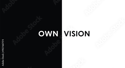 A black and white split background with the words 'OWN VISION' in bold text, conveying a sense of contrast and inspiration, ideal for business and motivational concepts.