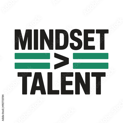 A motivational quote about the power of mindset over talent