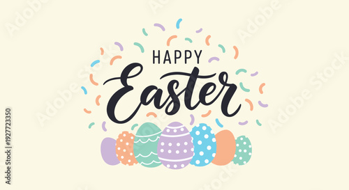 Cheerful 'happy easter' calligraphy text with pastel patterned eggs and colorful confetti on a light background.