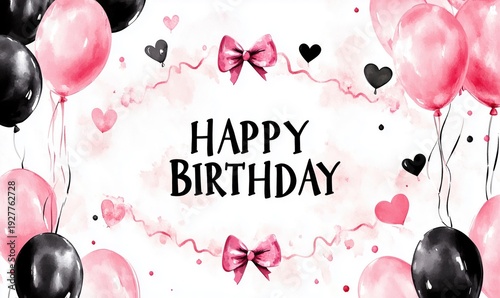 Watercolor Happy Birthday Card with Pink and Black Balloons, Hearts and Bows on White Background