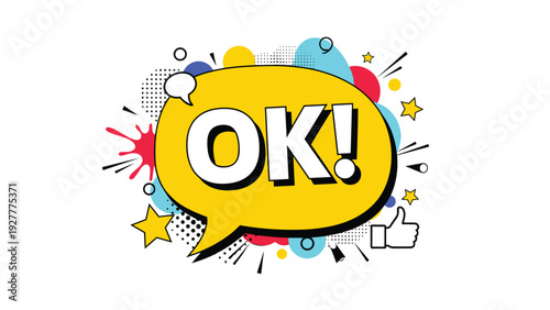 Bold ok message inside a speech bubble surrounded by colorful abstract paint splashes and comic style design elements.