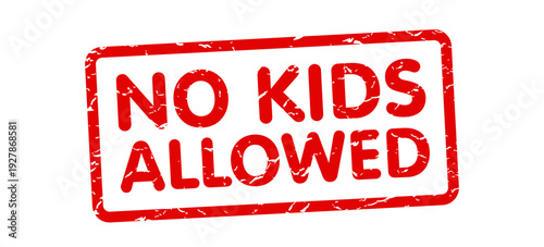 No kids allowed