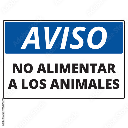 Aviso, no alimentar a los animales sign isolated on a white background (trad. dont feed the animals)