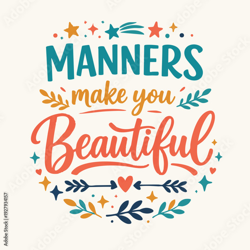 Colorful Manners Quote Design.